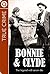True Crime : Bonnie and Clyde - The legend will never die