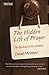 The Hidden Life of Prayer: The Lifeblood of the Christian