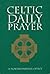 Celtic Daily Prayer by Andy Raine