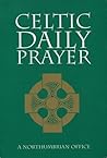 Celtic Daily Prayer: A Northumbrian Office