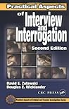 Practical Aspects of Interview and Interrogation (Practical Aspects of Criminal and Forensic Investigations) Practical Aspects of Interview and Interrogation