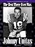 Johnny Unitas: The Best There Ever Was