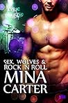 Sex, Wolves and Rock 'n Roll by Mina Carter