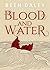 Blood and Water
