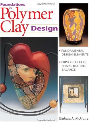 Foundations in Polymer Clay Design (Paperback)
