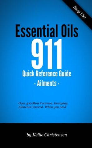 Essential Oils 911 Ailments (Kindle Edition)