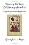 The Long Distance Relationship Guidebook: Strengthen Your Relationship from Afar The Long Distance Relationship Guidebook: Strengthen Your Relationship from Afar