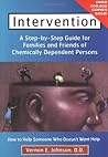 Intervention: How to Help Someone Who Doesn't Want Help Intervention: How to Help Someone Who Doesn't Want Help