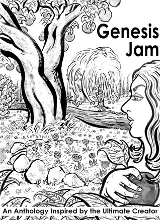 Genesis Jam: An Anthology Inspired by the Ultimate Creator