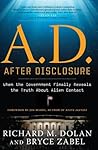 A.D. After Disclosure: When the Government Finally Reveals the Truth About Alien Contact