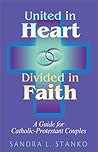 United in Heart, Divided in Faith: A Guide for Catholic-Protestant Couples