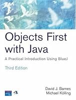 Objects First with Java: A Practical Introduction Using BlueJ