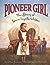 Pioneer Girl: The Story of ...