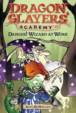 Danger! Wizard at Work! (Dragon Slayer's Academy, #11)