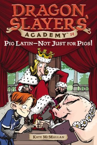 Pig Latin--Not Just for Pigs! (Dragon Slayers' Academy, #14 )