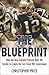 The Blueprint: How the New England Patriots Beat the System to Create the Last Great NFL Superpower