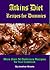 Atkins Diet Recipes for Dummies: More than 50 Delicious Recipes for Your Cookbook