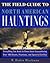 The Field Guide to North American Hauntings by W. Haden Blackman