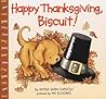 Happy Thanksgiving, Biscuit!: A Thanksgiving Lift-the-Flap Book for Kids Happy Thanksgiving, Biscuit!: A Thanksgiving Lift-the-Flap Book for Kids