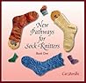 New Pathways for Sock Knitters by Cat Bordhi