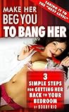 Make Her Beg You ...
