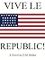 VIVE LE REPUBLIC! by Dustin Butler