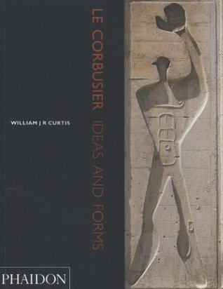 Le Corbusier: Ideas and Forms (Paperback)