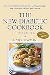 The New Diabetic Cookbook: More Than 200 Delicious Recipes for a Low-Fat, Low-Sugar, Low-Cholesterol, Low-Salt, High-Fiber Diet