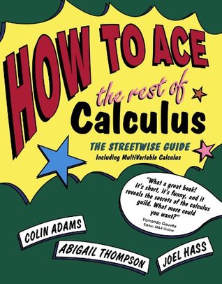 How to Ace the Rest of Calculus (Paperback)