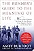 The Runner's Guide to the Meaning of Life by Amby Burfoot