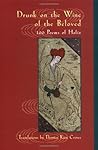 Drunk on the Wine of the Beloved by Hafez