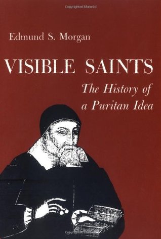 Visible Saints: The History of a Puritan Idea (Paperback)