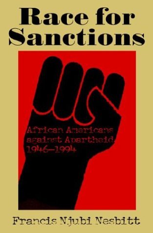 Race for Sanctions: African Americans against Apartheid, 1946-1994 (Blacks in the Diaspora)