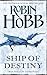 Ship of Destiny (Liveship T...