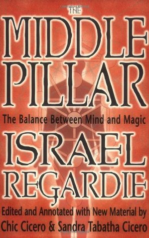 The Middle Pillar: The Balance Between Mind and Magic (Paperback)
