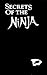 Secrets of the Ninja
