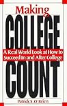 Making College Count: A Real World Look at How to Succeed in & After College