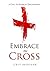 Embrace the Cross by Chip Brogden