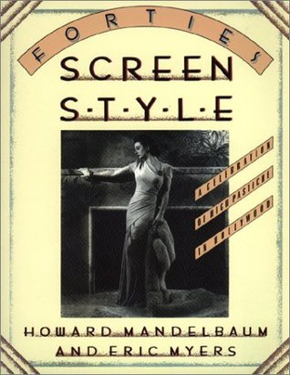 Forties Screen Style: A Celebration of High Pastiche in Hollywood (Architecture and Film, No. 4)