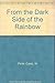 From the Dark Side of the Rainbow by Caleb Pirtle III From the Dark Side of the Rainbow by Caleb Pirtle III