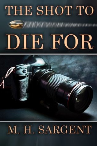The Shot To Die For (An MP-5 CIA Series Thriller Book 2)