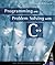 Programming and Problem Solving with C++: .