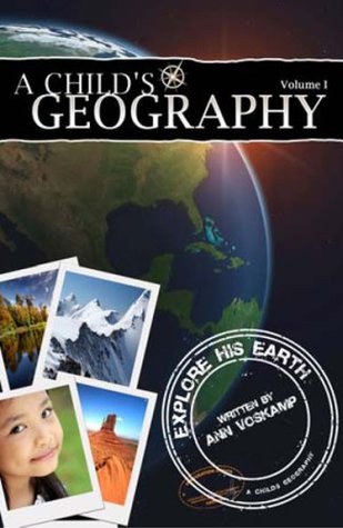 A Child's Geography Explore His Earth, Volume 1 (Paperback)