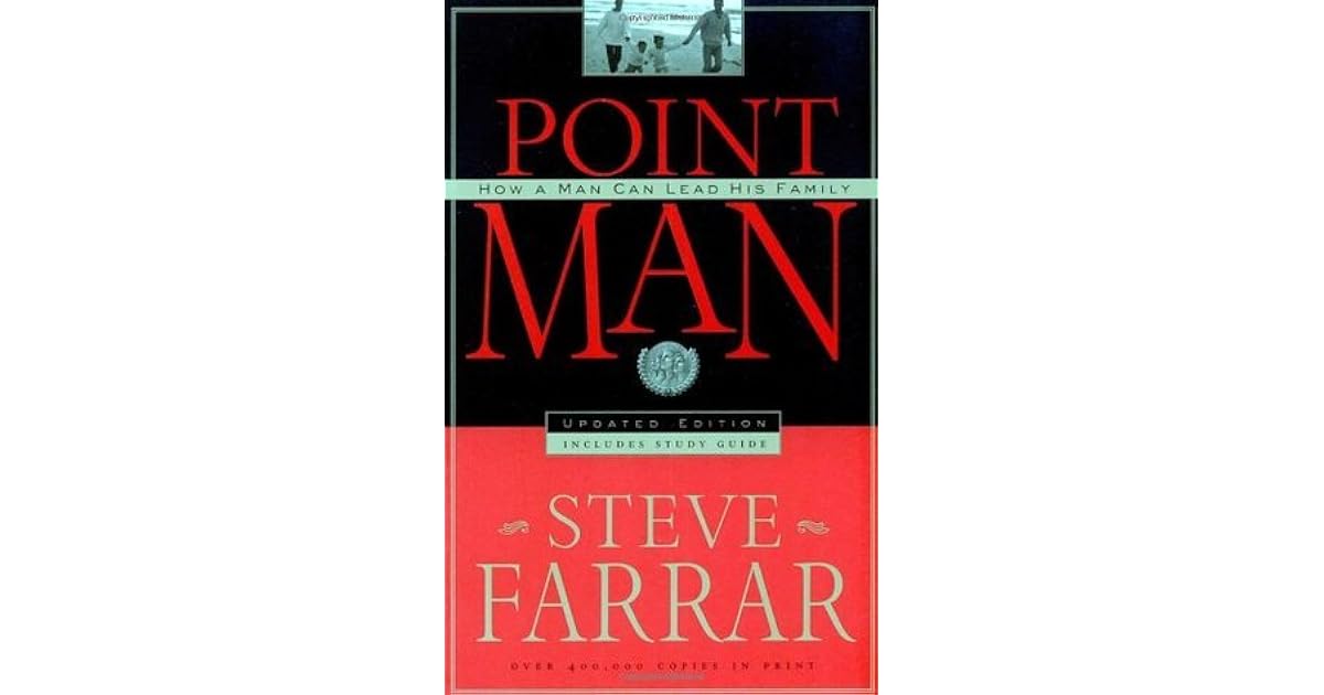 Point Man How a Man Can Lead His Family by Steve Farrar