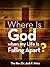 Where Is God when my Life Is Falling Apart? by Jack Price