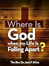 Where Is God when my Life Is Falling Apart?: Transforming Pain into Strength, Compassion and Spiritual Health