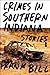 Crimes in Southern Indiana Stories by Frank Bill