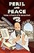Peril and Peace: Chronicles...