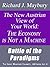 The New Austrian View of Your World: The Economy is Not a Machine: Battle of the Paradigms (The Great Monetary Calamity Series Book 4)