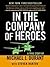 In The Company Of Heroes: T...